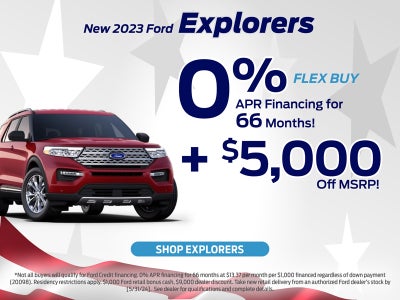 0% APR Financing for 66 Months + $5K Off MSRP on 2023 Ford Explorers